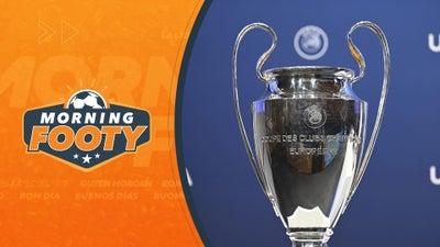 UCL League Phase Kicks Off September 17th! - Morning Footy